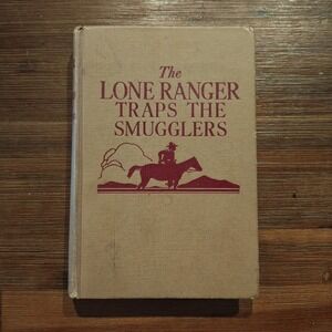 VINTAGE: THE LONE RANGER TRAPS THE SMUGGLERS Fran Striker 1941 Western Hardback